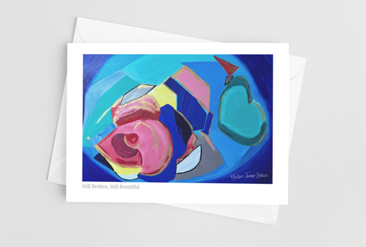Still Broken, Still Beautiful - Greeting Card
